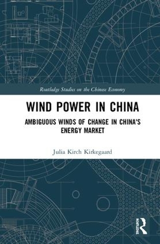 Бумажная книга «Wind Power in China: Ambiguous Winds of Change in China's Energy Market», автор Джулия Кирх Киркегард - фото №1