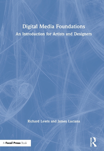 [object Object] «Digital Media Foundations: An Introduction for Artists and Designers», автор Джеймс Лучіана - фото №1