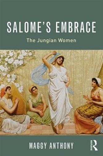 Бумажная книга «Salome’s Embrace: The Jungian Women», автор Мэгги Энтони - фото №1