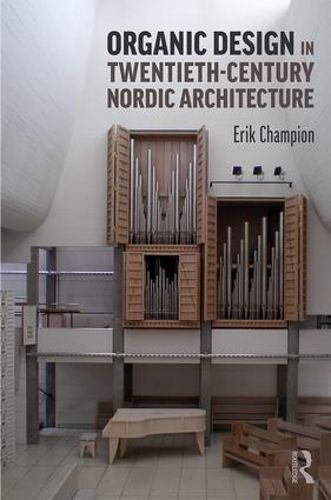 Бумажная книга «Organic Design in Twentieth-Century Nordic Architecture», автор Эрик Чемпион - фото №1