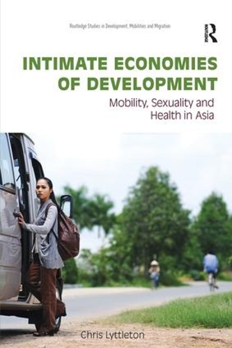 Бумажная книга «Intimate Economies of Development: Mobility, Sexuality and Health in Asia», автор Крис Литтлтон - фото №1
