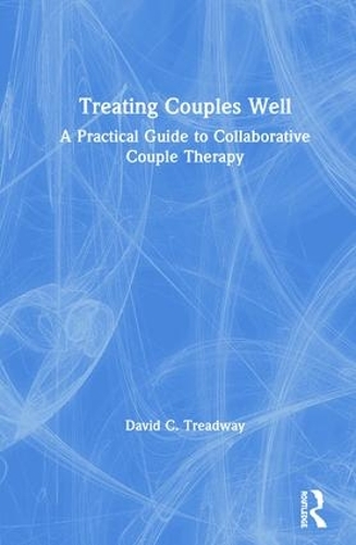 Бумажная книга «Treating Couples Well: A Practical Guide to Collaborative Couple Therapy», автор Дэвид К. Тредвей - фото №1