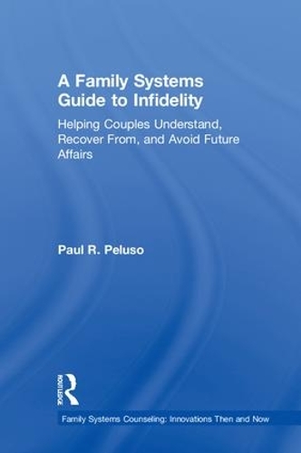 Бумажная книга «A Family Systems Guide to Infidelity: Helping Couples Understand, Recover From, and Avoid Future Affairs» - фото №1