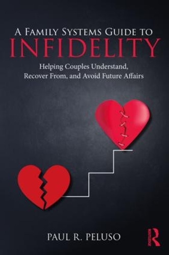 Бумажная книга «A Family Systems Guide to Infidelity: Helping Couples Understand, Recover From, and Avoid Future Affairs» - фото №1