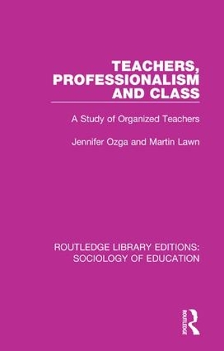 Бумажная книга «Teachers, Professionalism and Class: A Study of Organized Teachers», авторов Дж Т Озга, М. А. Лоун - фото №1