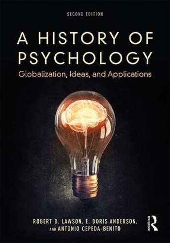 Бумажная книга «A History of Psychology: Globalization, Ideas, and Applications», авторов Антонио Сепеда-Бенито, Э. Дорис Андерсон, Роберт Б. Лоусон - фото №1