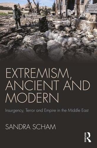 Бумажная книга «Extremism, Ancient and Modern: Insurgency, Terror and Empire in the Middle East», автор Сандра Шам - фото №1