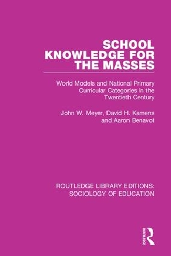 Бумажная книга «School Knowledge for the Masses: World Models and National Primary Curricular Categories in the Twentieth Century», авторов Аарон Бенавот, Дэвид Каменс, Джон Мейер - фото №1