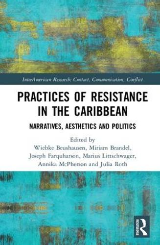 Бумажная книга «Practices of Resistance in the Caribbean: Narratives, Aesthetics and Politics» - фото №1