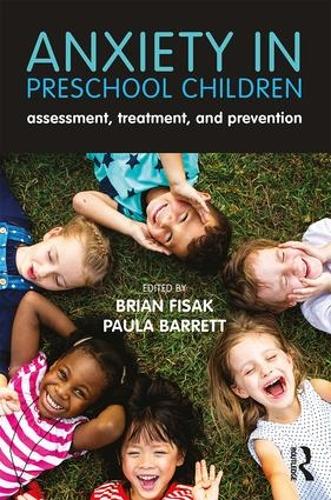 Бумажная книга «Anxiety in Preschool Children: Assessment, Treatment, and Prevention», авторов Брайан Фисак, Пола Барретт - фото №1