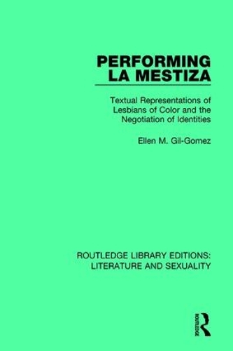 Бумажная книга «Performing La Mestiza: Textual Representations of Lesbians of Color and the Negotiation of Identities», автор Эллен М. Гил-Гомес - фото №1