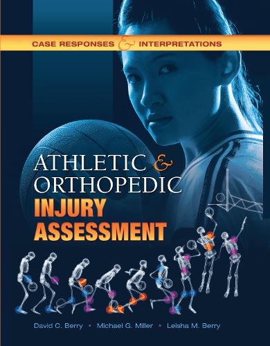 Бумажная книга «Athletic and Orthopedic Injury Assessment: Case Responses and Interpretations», авторов Дэвид К. Берри, Лейша М. Берри, Майкл Г. Миллер - фото №1