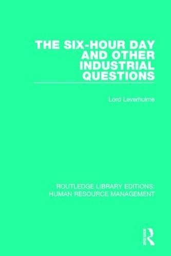 Бумажная книга «The Six-Hour Day and Other Industrial Questions», автор Лорд Леверхулм - фото №1