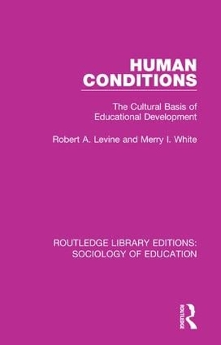 Паперова книга «Human Conditions: The Cultural Basis of Educational Developments», авторів Меррі Уайт, Роберт А. Левін - фото №1