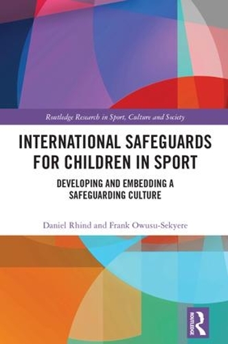 Паперова книга «International Safeguards for Children in Sport: Developing and Embedding a Safeguarding Culture», авторів Деніел Рінд, Френк Овусу-Секієр - фото №1