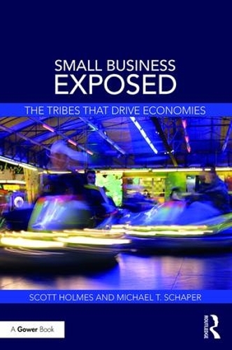 Паперова книга «Small Business Exposed: The Tribes That Drive Economies», авторів Майкл Т. Шапер, Скотт Холмс - фото №1