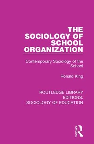 Бумажная книга «The Sociology of School Organization: Contemporary Sociology of the School», автор Рональд Кинг - фото №1