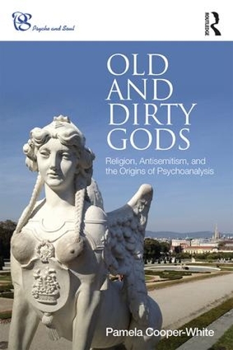 Паперова книга «Old and Dirty Gods: Religion, Antisemitism, and the Origins of Psychoanalysis», автор Памела Купер-Вайт - фото №1