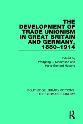 Бумажная книга «The Development of Trade Unionism in Great Britain and Germany, 1880-1914» - фото №1