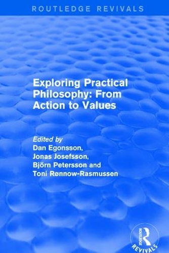 Паперова книга «Exploring Practical Philosophy: From Action to Values», авторів Бйорн Петерссон, Ден Егонссон, Йонас Йозефссон - фото №1