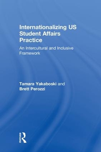 Паперова книга «Internationalizing US Student Affairs Practice: An Intercultural and Inclusive Framework», авторів Бретт Пероцці, Тамара Якабоскі - фото №1