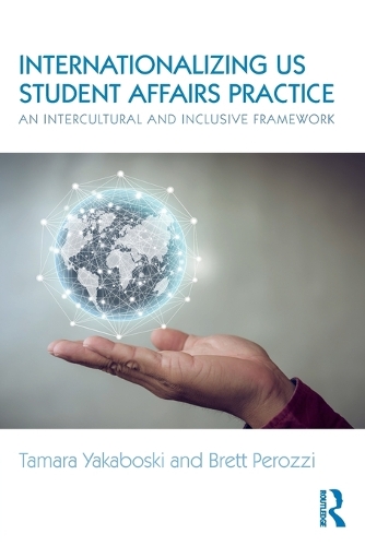 Бумажная книга «Internationalizing US Student Affairs Practice: An Intercultural and Inclusive Framework», авторов Бретт Пероцци, Тамара Якабоски - фото №1