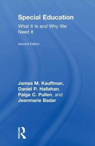 Бумажная книга «Special Education: What It Is and Why We Need It», авторов Дэниел П. Халлахан, Джеймс М. Кауффман, Жанмари Бадар, Пейдж К. Пуллен - фото №1