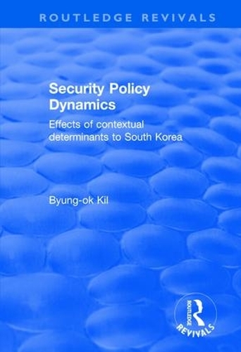 Паперова книга «Security Policy Dynamics: Effects of Contextual Determinants to South Korea» - фото №1