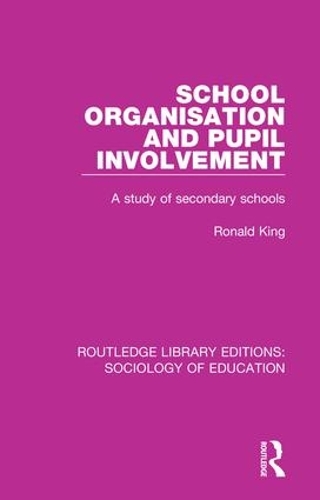 Бумажная книга «School Organisation and Pupil Involvement: A study of secondary schools», автор Рональд Кинг - фото №1