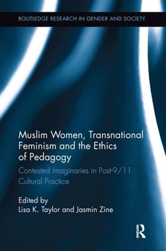 Paper book «Muslim Women, Transnational Feminism and the Ethics of Pedagogy: Contested Imaginaries in Post-9/11 Cultural Practice» - фото №1