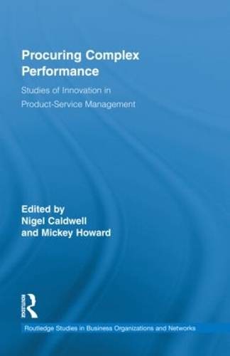 [object Object] «Procuring Complex Performance: Studies of Innovation in Product-Service Management» - фото №1
