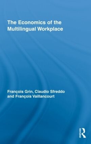 Бумажная книга «The Economics of the Multilingual Workplace», авторов Клаудио Сфреддо, Франсуа Грин, Франсуа Вайянкур - фото №1