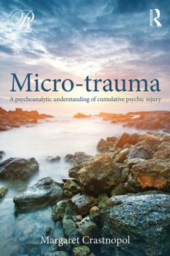 Паперова книга «Micro-trauma: A Psychoanalytic Understanding of Cumulative Psychic Injury», автор Маргарет Крастнопол - фото №1