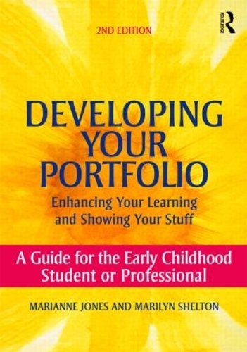 Паперова книга «Developing Your Portfolio - Enhancing Your Learning and Showing Your Stuff: A Guide for the Early Childhood Student or Professional», авторів Маріанна Джонс, Мерилін Шелтон - фото №1