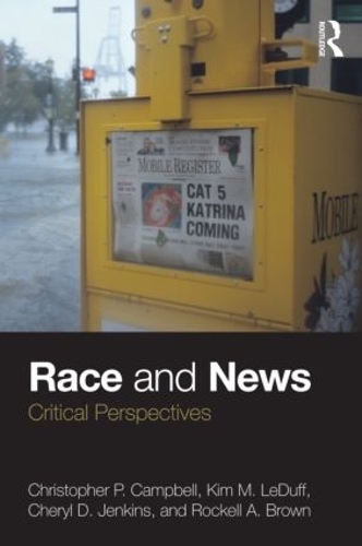 Бумажная книга «Race and News: Critical Perspectives», авторов Шерил Д. Дженкинс, Кристофер П. Кэмпбелл, Ким М. ЛеДафф, Рокелл А. Браун - фото №1