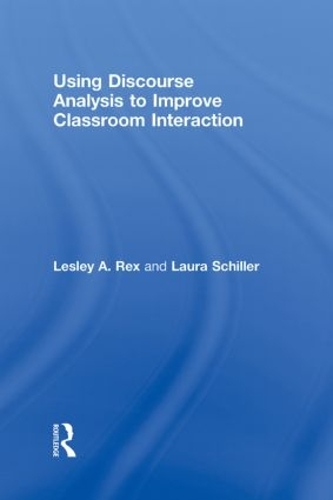 Бумажная книга «Using Discourse Analysis to Improve Classroom Interaction», авторов Лаура Шиллер, Лесли А. Рекс - фото №1