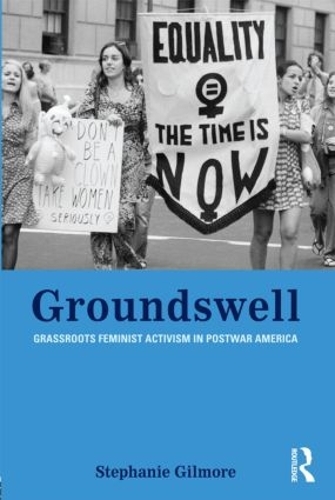 Паперова книга «Groundswell: Grassroots Feminist Activism in Postwar America», автор Стефані Гілмор - фото №1