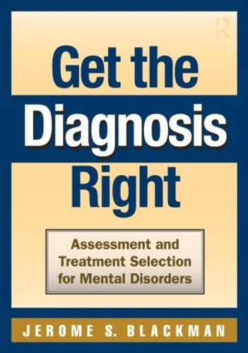 Паперова книга «Get the Diagnosis Right: Assessment and Treatment Selection for Mental Disorders», автор Джером С. Блекман - фото №1