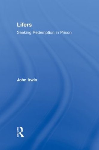 Бумажная книга «Lifers: Seeking Redemption in Prison», автор Джон Ирвин - фото №1