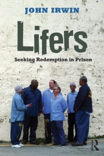 Бумажная книга «Lifers: Seeking Redemption in Prison», автор Джон Ирвин - фото №1