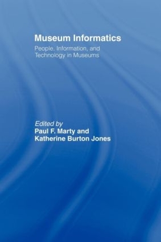 Паперова книга «Museum Informatics: People, Information, and Technology in Museums», авторів Кетрін Джонс, Пол Ф. Марті - фото №1