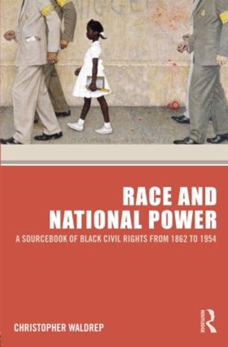 Паперова книга «Race and National Power: A Sourcebook of Black Civil Rights from 1862 to 1954», автор Крістофер Волдреп - фото №1