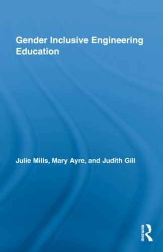 Бумажная книга «Gender Inclusive Engineering Education», авторов Джудит Гилл, Джули Миллс, Мэри Элизабет Эйр - фото №1
