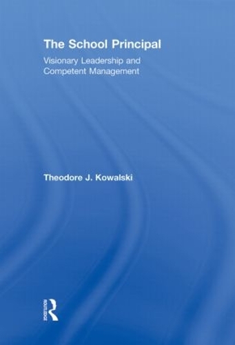 Бумажная книга «The School Principal: Visionary Leadership and Competent Management», автор Теодор Я. Ковальски - фото №1