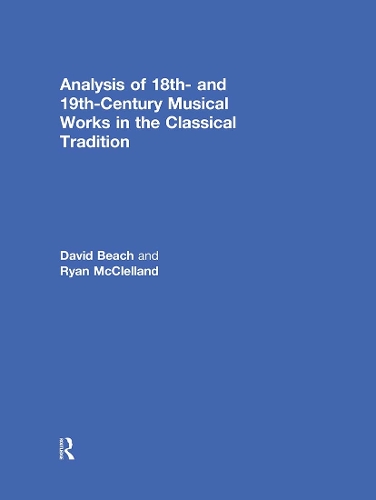 Бумажная книга «Analysis of 18th- and 19th-Century Musical Works in the Classical Tradition», авторов Дэвид Бич, Райан МакКлелланд - фото №1