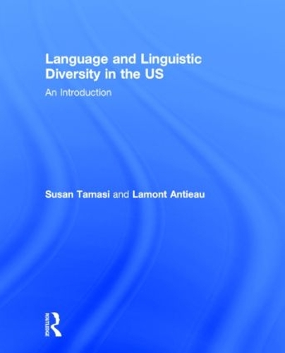 [object Object] «Language and Linguistic Diversity in the US: An Introduction», авторів Ламон Антіо, Сюзан Тамасі - фото №1