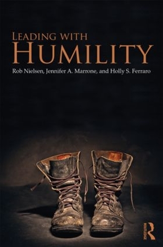 Бумажная книга «Leading with Humility», авторов Холли С. Ферраро, Дженнифер А. Марроне, Роб Нильсен - фото №1