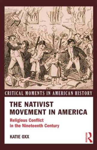 Бумажная книга «The Nativist Movement in America: Religious Conflict in the 19th Century», автор Кэти Окс - фото №1