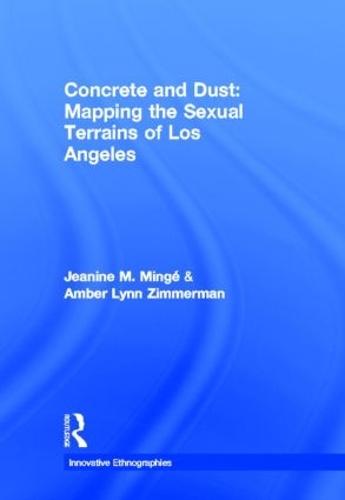 [object Object] «Concrete and Dust:  Mapping the Sexual Terrains of Los Angeles», авторів Ембер Лінн Ціммерман, Жанін Марі Мінге - фото №1
