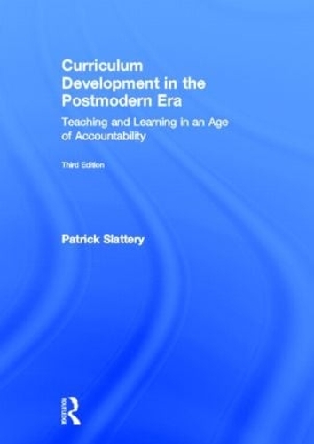 Бумажная книга «Curriculum Development in the Postmodern Era: Teaching and Learning in an Age of Accountability», автор Патрик Слэттери - фото №1